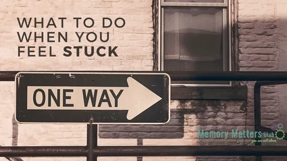 What To Do When You Feel Stuck